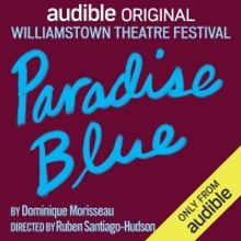 BWW Review: PARADISE BLUE at Williamstown Theatre Festival On Audible Theater