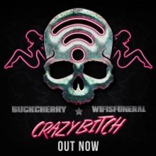 Buckcherry & wifisfuneral Release 'Crazy Bitch' Remix