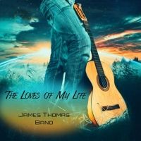 James Thomas Band to Release 'The Loves of My Life' in Europe in a Collectible…