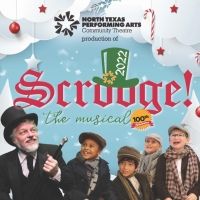 North Texas Performing Arts to Stage 100th Performance of SCROOGE! THE MUSICAL