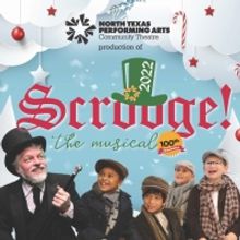 North Texas Performing Arts to Stage 100th Performance of SCROOGE! THE MUSICAL