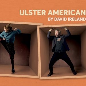 REVIEW: Outhouse Theatre Co's ULSTER AMERICAN Is Revived For An Encore Season at…