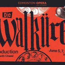 Review: Edmonton Opera Presents DIE WALKÜRE at The Citadel Theatre