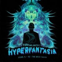 Tiresias Presents HYPERFANTASIA at the Brick