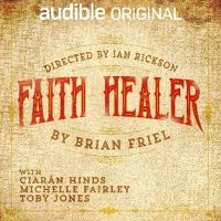 Toby Jones, Ciarán Hinds Aandnd Michelle Fairley To Star In Brian Friel's FAITH…