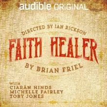 Toby Jones, Ciarán Hinds Aandnd Michelle Fairley To Star In Brian Friel's FAITH HEAL