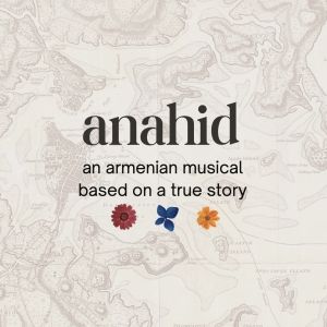 ANAHID: An Armenian Musical Will Receive Industry Presentation