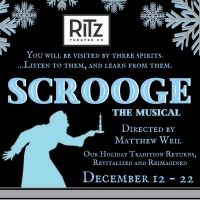 The Ritz Theatre Company Presents Reimagined SCROOGE: THE MUSICAL