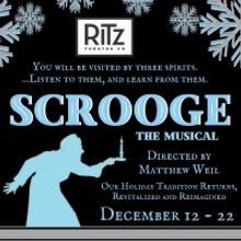 The Ritz Theatre Company Presents Reimagined SCROOGE: THE MUSICAL