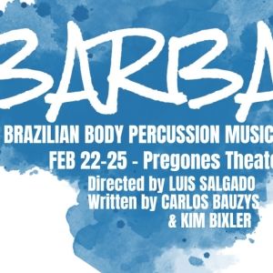 Promising To Be An Exciting Theatrical Experience BARBA: A BRAZILIAN BODY PERCUSSION MUSICAL Opens in NY