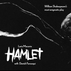 Danish Farooqui Joins the Cast of HAMLET at Theater 71