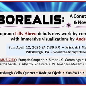 BOREALIS: A CONSTELLATION OF CLASSICAL & NEW MUSIC IN CONCERT To Premiere In Pittsburgh