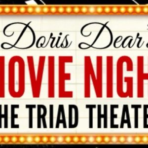 DORIS DEAR'S MOVIE NIGHT Comes to The Triad Theater