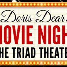 DORIS DEAR'S MOVIE NIGHT Comes to The Triad Theater