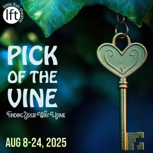 Little Fish Theatre Reopens in New Temporary Venue with Beloved Short Play Festival PICK OF THE VINE