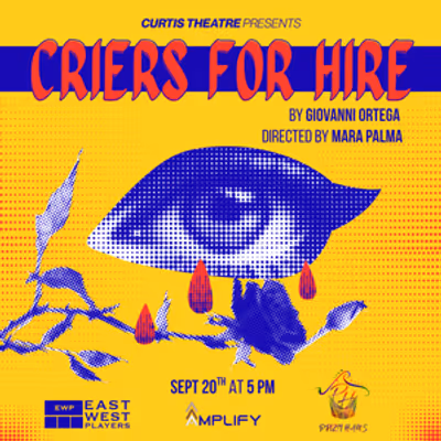 CRIERS FOR HIRE to Return at Curtis Theatre With East West Players
