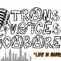 Trans Voices Cabaret Presents LIVE IN ANARCHY Featuring Donnie Cianciotto, Milo…