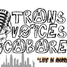 Trans Voices Cabaret Presents LIVE IN ANARCHY Featuring Donnie Cianciotto, Milo Jorda