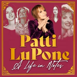 Patti LuPone: A LIFE IN NOTES Album Will Be Released This Week