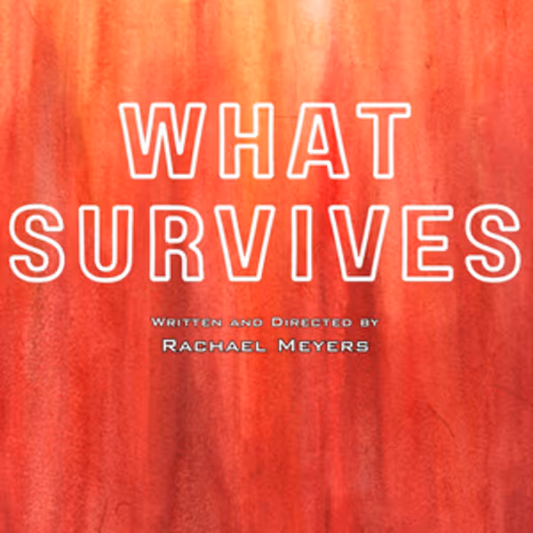WHAT SURVIVES World Premiere Set for Hollywood Fringe Festival Photo