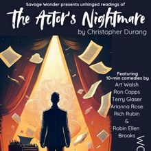 THE ACTOR'S NIGHTMARE and OTHER 10-MINUTE
PLAYS to be Presented at Savage Wonder