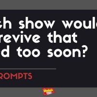#BWWPrompts: Which Show Would You Revive That Closed Too Soon?