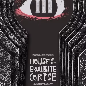 Rough House Theater Relocates HOUSE OF THE EXQUISITE CORPSE III To Steppenwolf's…