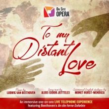 On Site Opera Presents World's First Telephone-Based Opera TO MY DISTANT LOVE