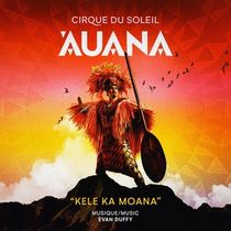 CIRQUE DU SOLEIL ʻAUANA Releases New Single 'Kele ka Moana' Ahead of Album