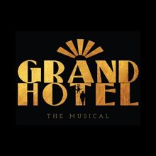 Tickets Now on Sale for GRAND HOTEL, THE MUSICAL at The Alchemy Theatre