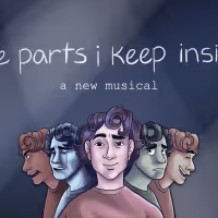 THE PARTS I KEEP INSIDE: A NEW MUSICAL to be Presented at the Triad Theater