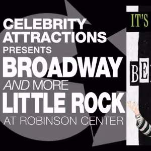 Celebrity Attractions 2026-2027 Broadway Season Set For Robinson Center in Little…