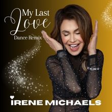 Josie Award Winner Irene Michaels Releases New EP 'My Last Love' Dance Remixes