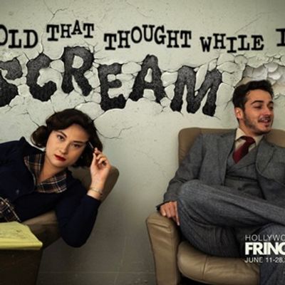 HOLD THAT THOUGHT WHILE I SCREAM Will Come to Hollywood Fringe Festival