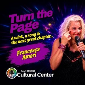 Previews: TURN THE PAGE, A CABARET BY FRANCESCA AMARI at Palm Springs Cultural Center