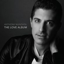 Anthony Nunziata Celebrates 'The Love Album' Release With Concerts At Feinstein's/54 
