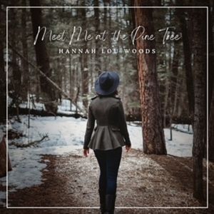 Singer-Songwriter Hannah Lou to Release New EP MEET ME AT THE PINE TREE This…