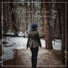 Singer-Songwriter Hannah Lou to Release New EP MEET ME AT THE PINE TREE This…