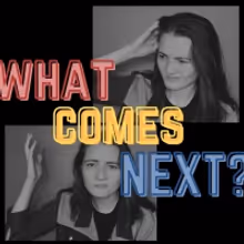 What Comes Next?