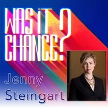 Podcast Exclusive: Producer Jenny Steingart On The Was It Chance? Podcast