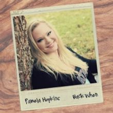 Pamela Hopkins Releases Single 'Back When'
