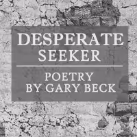 Gary Becks New Poetry Book 'Desperate Seeker' Released