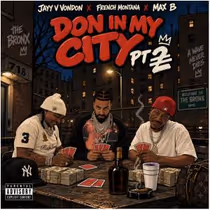 French Montana & Max B Release DON IN MY CITY PT. 2 From COKE BOYS 7