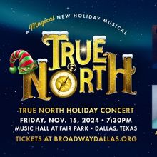 TRUE NORTH Holiday Concert Set for November at The Music Hall at Fair Park