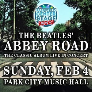 Fairfield Center Stage Presents FCS ROCKS: The Beatles' Abbey Road