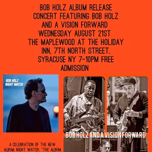 Bob Holz Will Perform in Concert in Syracuse
