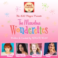 The MAC Players At The Middletown Arts Center Will Present THE MARVELOUS WONDERETTES…