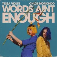 Tessa Violet, Chloe Moriondo Release 'Words Ain't Enough'