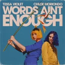 Tessa Violet, Chloe Moriondo Release 'Words Ain't Enough'