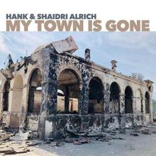 Hank & Shaidri Alrich to Release New Single MY TOWN IS GONE